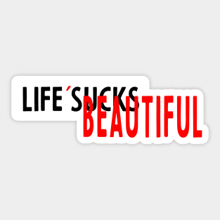 life is beautiful Sticker